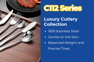 【18/8 Stainless Steel】 C112 Series Luxury Cutlery Collection